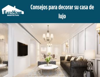 post de blogConsejos para decorar su casa de lujo 